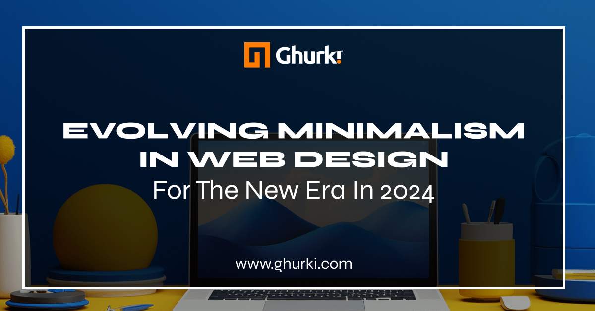 Evolving Minimalism in Web Design 2024
